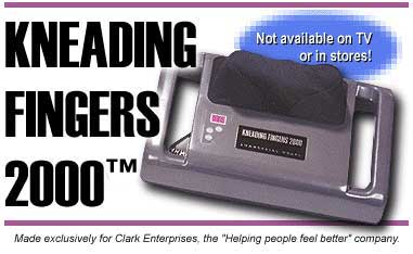 Kneading Fingers 2000 is made exclusively for Clark Enterprises, the 